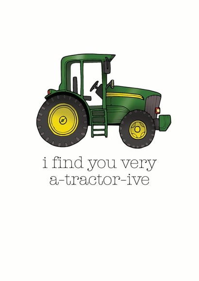 Funny Valentines Day Card - Tractor - Pun - I Find You Very A Tractor Ive created by Becka Griffin