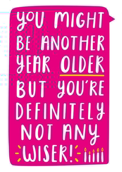Older but not wiser birthday card created by Joanne Hawker