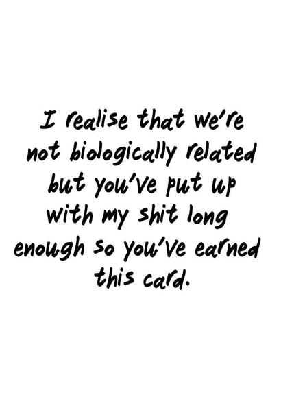 Cheeky Typography Fathers Day Card / Birthday Card - Step Dad - I Realise That We're Not Biologically Related But You've Put Up With My Shit Long Enough created by Pack a Punch Designs