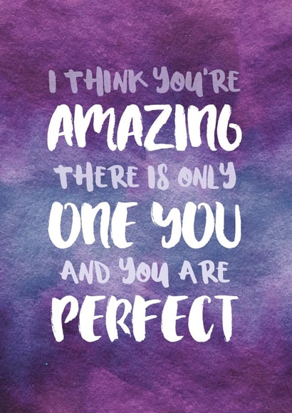 You are are amazing and perfect and don't forget that created by Cookie Design