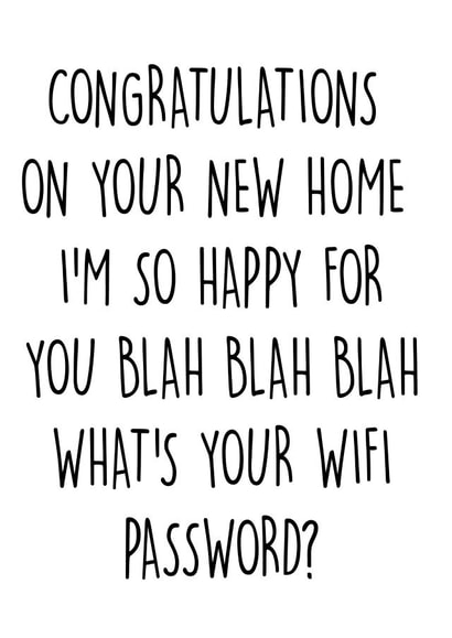 Funny Typography New Home Card - WiFi - Congratulations On Your New Home - What's Your WiFi Password? created by Pack a Punch Designs
