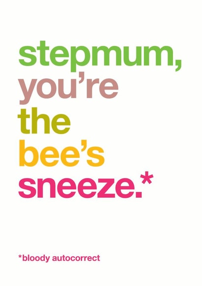 Funny autocorrected card for your Stepmum – 'you're the bee's sneeze' created by Wordplay Design