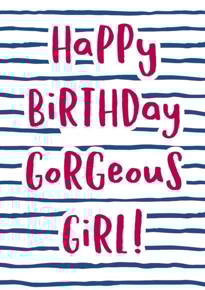 Cute Birthday Card - Happy Birthday Gorgeous Girl created by Wink Design - Michelle Roberts