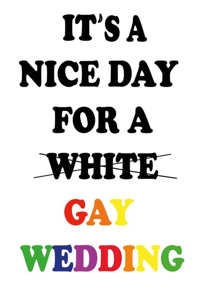 It's a nice day for a gay wedding - funny lgbt wedding card created by Pack a Punch Designs
