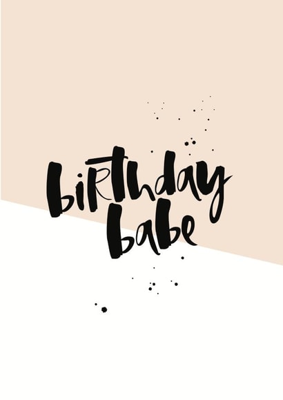 birthday babe Birthday Card 10543 created by Too Wordy