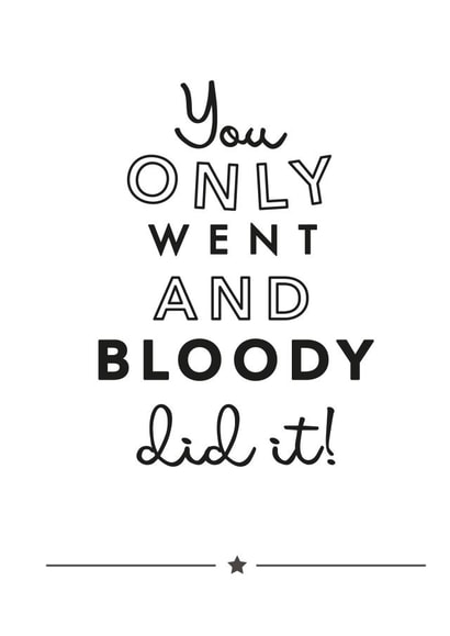 You only went and did it card created by Jodie Gaul & Co