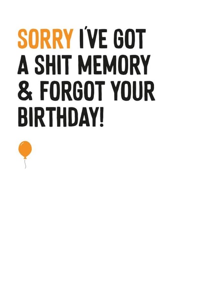 Funny Belated Birthday Card - Sorry I Forgot Your Birthday created by Purple Tree Designs