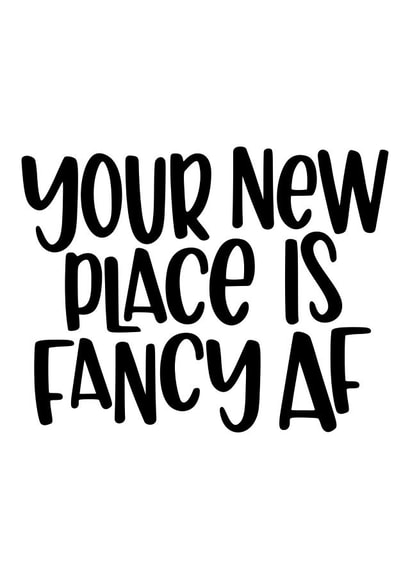 Funny Typography New Home Card - Your New Place Is Fancy AF created by Kaylie Goldup