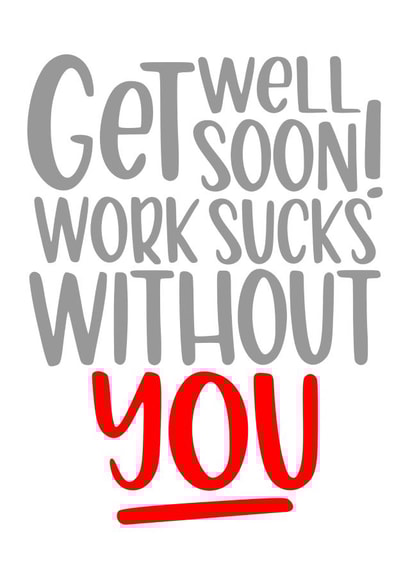 soon work Get Well Card 9818 created by Kaylie Goldup