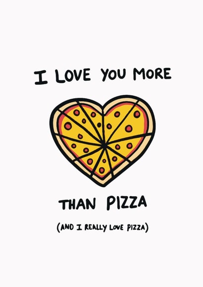 Cute Pizza Anniversary Card / Valentines Day Card - I Love You More Than Pizza created by Emily Strefford-Johnson