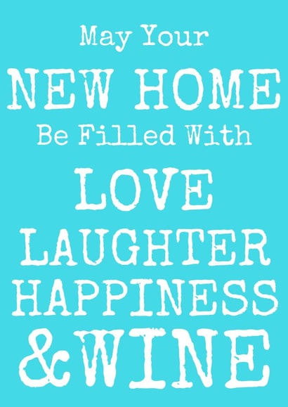 Funny Typography New Home Card - Wine - May Your New Home Be Filled With Love Laughter Happiness & Wine created by Flamingo Lingo by Jenny