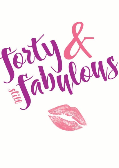 Forty and still fabulous! Happy 40th Birthday! created by Di Mukerji