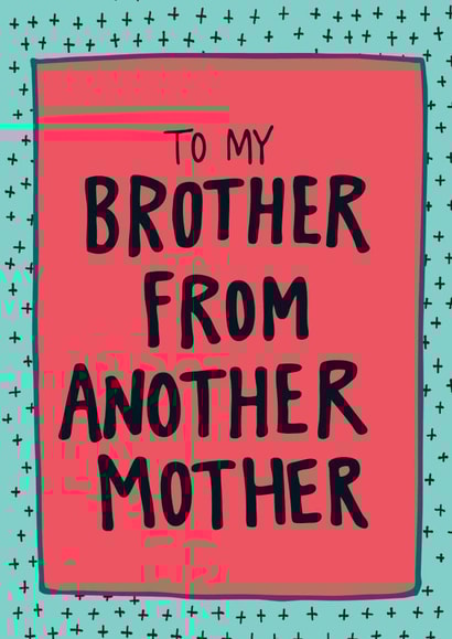 Brother From Another Mother Card created by Angela Chick