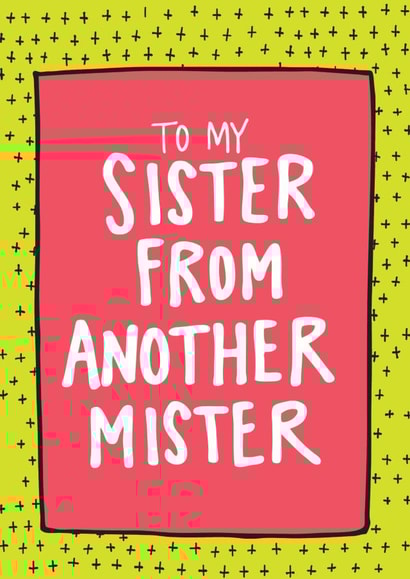 Sister From Another Mister Card created by Angela Chick