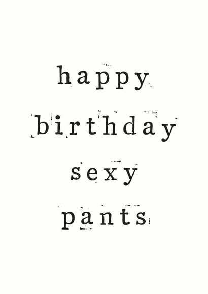 sexy pants Birthday Card 11036 created by The Two Wagtails