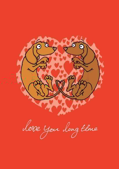 Cute Dachshund Anniversary Card / Valentines Day Card - Love You Long Time created by Cardinky