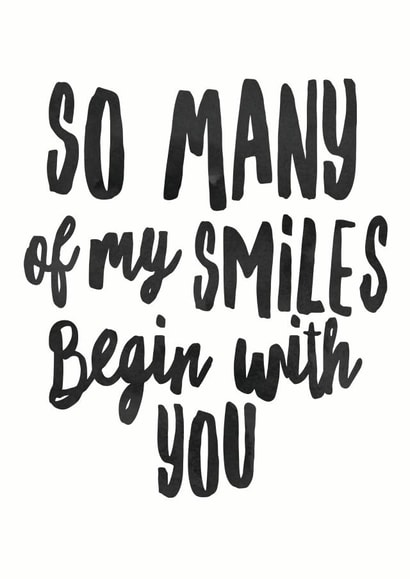Cute Typography Anniversary Card / Valentines Day Card - So Many Of My Smiles Begin With You created by Sweetlove Press