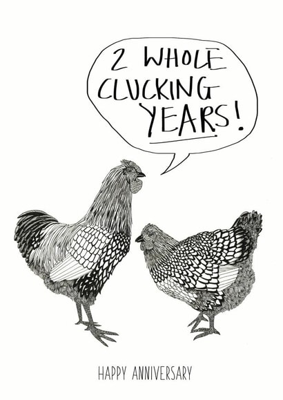 Funny Chicken Anniversary Card - 2 Years - 2 Whole Clucking Years! created by Harriet Popham
