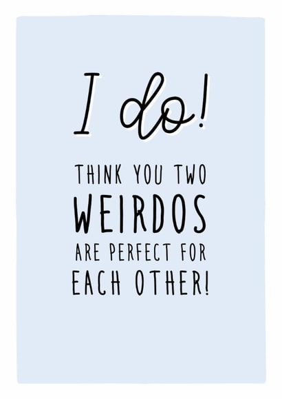 I do think you two weirdos are perfect - Funny wedding / engagement card created by Prairie Chick Prints