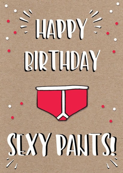Happy Birthday Sexy Pants Birthday Card created by Little Silverleaf
