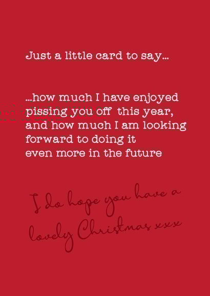 Funny Christmas card for friends or family - enjoyed pissing you off created by Silly Prints