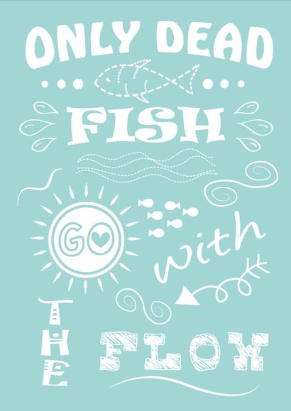 onlydeadfishgowiththeflow dontfollowthecrowds Card 33908 created by Coastal Dreams Creations