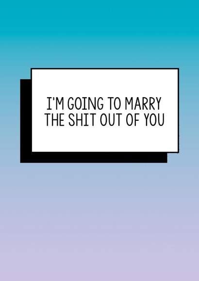 Funny Fiance Card | I'm going to marry the shit out of you created by Bettie Confetti