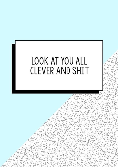 Funny Graduation Card, Funny college card, Funnc card, Gradutation card: Look at you all clever and sh!t created by Bettie Confetti