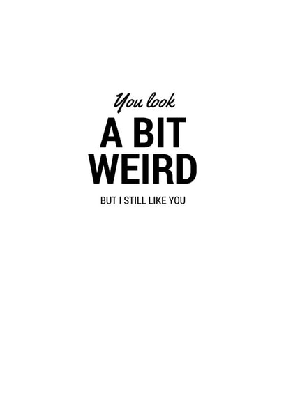 Funny Quirky Greeting Card for Friends or Partners – A Bit Weird created by Cards.Cards.Cards