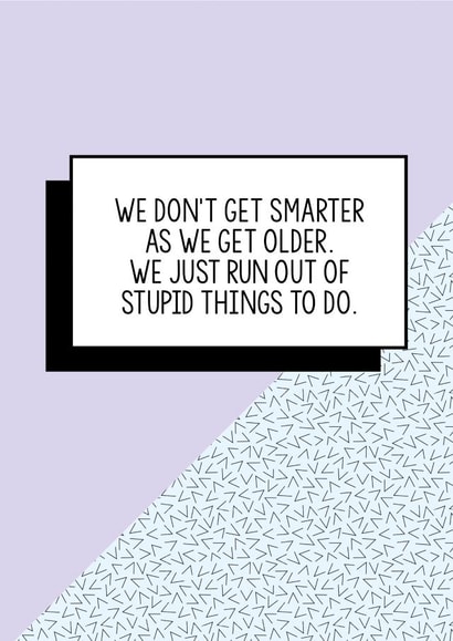Funny Birthday Card | Smarter When Older created by Bettie Confetti