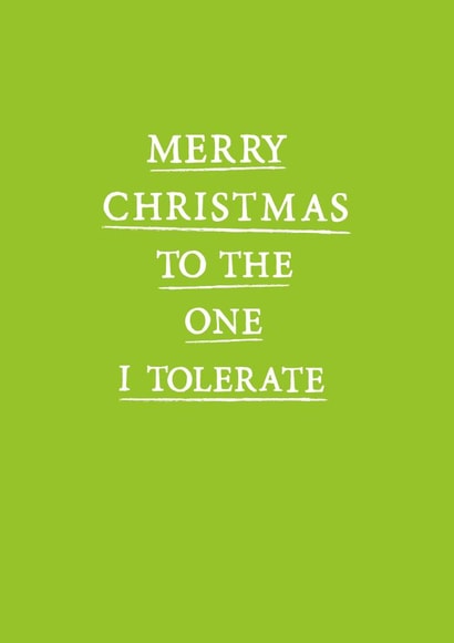 Cheeky - Merry Christmas To The One I Tolerate - Attitude - Siblings - Brother - Sister - Christmas Card created by Zoe Brennan
