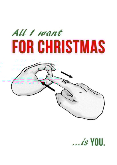 Rude - Sex - Symbol - Innuendo - Cheeky - All I Want For Christmas is You - Mariah Carey created by Offhand Cards