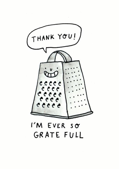 Cute Grater Pun Thank You Card - Grater - I'm Ever So Grate Full created by Jelly Armchair