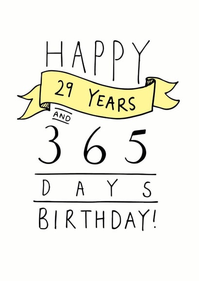 29 Years and 365 Days Birthday Card created by Oops a doodle