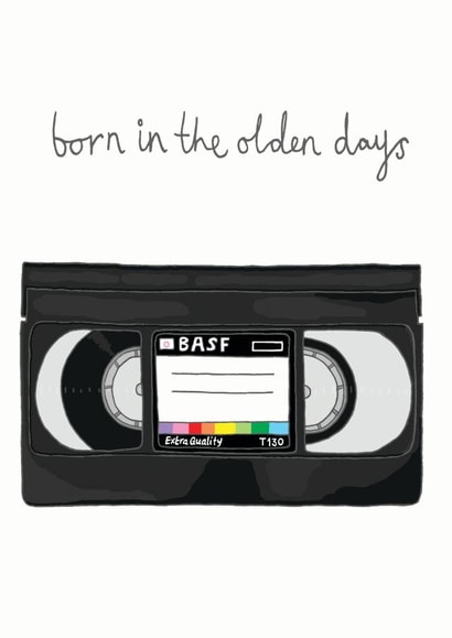 Funny Birthday Card - VHS - Film Lover - Born In The Olden Days created by You've Got Pen On Your Face