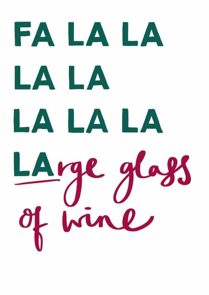 Funny Christmas Card for Wine Lovers - Fa La La LARGE glass of wine created by Oops a doodle