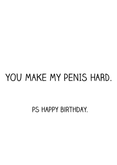 Naughty Birthday Card - Cheeky - You Make My Penis Hard - Rude created by Offhand Cards