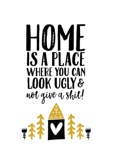Rude New Home Card - Home Is A Place Where You Can Look Ugly & Not Give A Shit created by thunderpeep
