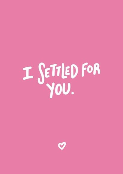 I settled for you. created by Emily Strefford-Johnson