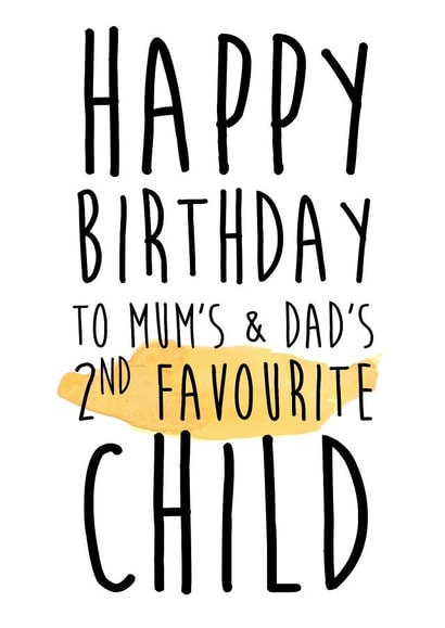 Cheeky & Funny Birthday Card - To The Second Favourite Child - From The Sibling/Brother/Sister created by LOVE PAPER RAINBOW