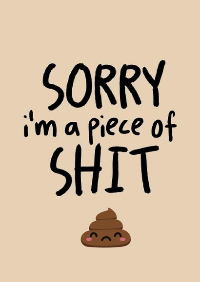 apology shit Sorry Card 35359 created by Bunny