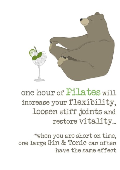 Funny Birthday Card - Gin and Tonic Pilates - One Hour Of Pilates Will Increase Your Flexibility created by Dandelion Stationery