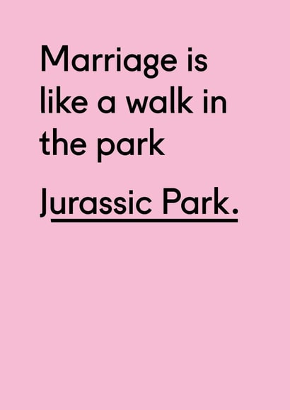 Funny Anniversary Card / Wedding Card - Jurassic Park - Marriage Is Like A Walk In The Park created by Twin Pines Creative