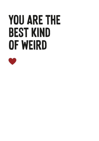 You're the best kind of weird card created by Purple Tree Designs