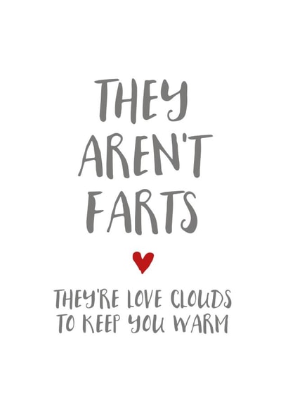 Funny Anniversary Card / Valentines Day Card - Farts - They Aren't Farts They're Love Clouds To Keep You Warm created by Ginger Ink Design