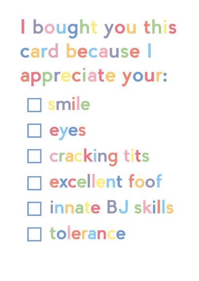 Rude Checkbox Anniversary Card / Valentines Day Card - I Bought You This Card Because I Appreciate Your Smile Eyes Cracking Tits Excellent Foof created by JosieOnTheRun