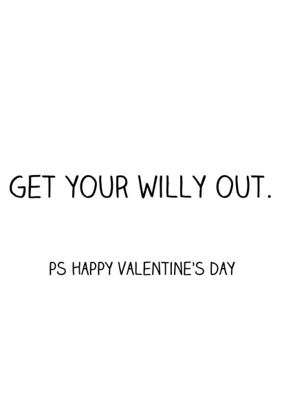 Rude Valentines Day Card - Get Your Willy Out created by Offhand Cards