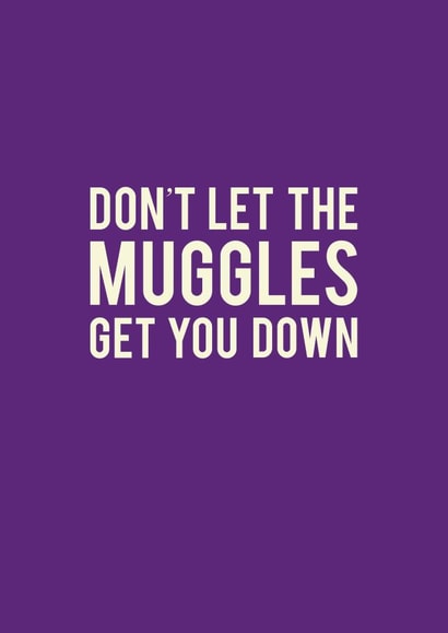 muggles harrypotter Card 30939 created by Kirsty Alexander