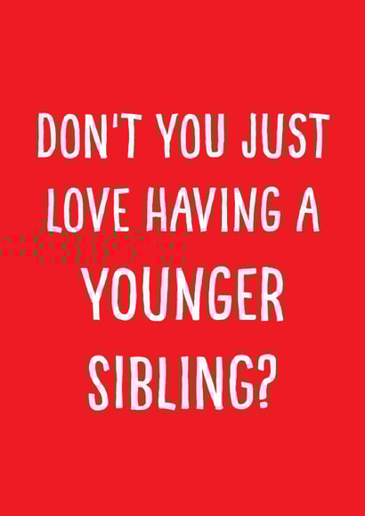 Younger sibling card created by Afewhometruths