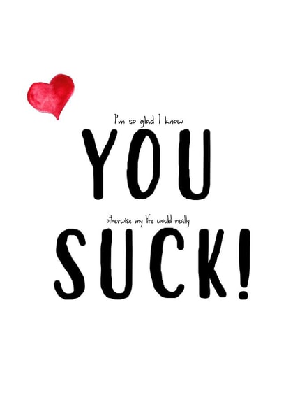 you suck Valentines Day Card 35361 created by Bunny